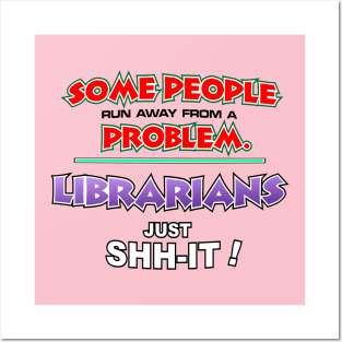 Librarians Just Shh-it ! Posters and Art